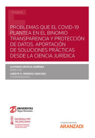 Title: Problemas que el covid-19 plantea en el binomio transparencia y protección de datos. Aportación de soluciones prácticas desde la ciencia jurídica, Author: Alfonso Ortega Giménez