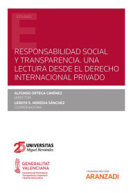 Title: Responsabilidad social y transparencia. Una lectura desde el Derecho internacional privado, Author: Alfonso Ortega Giménez