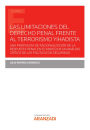 Las limitaciones del Derecho Penal frente al terrorismo Yihadista: Una propuesta de racionalización de la respuesta penal en el marco de un análisis crítico de las políticas de seguridad