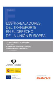 Title: Los trabajadores del transporte en el derecho de la Unión Europea, Author: Olga Fotinopoulou Basurko