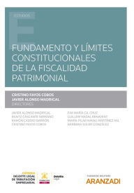 Title: Fundamento y límites constitucionales de la fiscalidad patrimonial, Author: Javier Alonso Madrigal