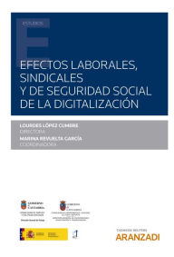 Title: Efectos laborales, sindicales y de seguridad social de la digitalización, Author: Lourdes López Cumbre