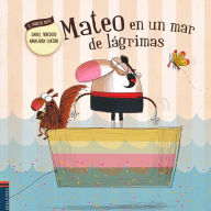 Title: Mateo en un mar de lagrimas, Author: Daniel Monedero