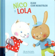 Title: Nico y Lola elige con nosotros, Author: Elly Van der Linden