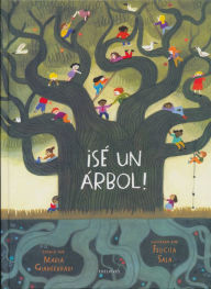 Title: ¡Sé un árbol!, Author: Maria Gianferrari