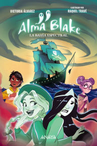 Title: Alma Blake 2: La Bahía Espectral, Author: Victoria Álvarez