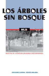 Title: Los árboles sin bosque: Muestra de literatura uruguaya contemporánea, Author: Varios Autories