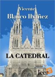 Title: La catedral, Author: Vicente Blasco Ibáñez