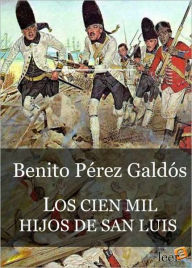 Title: Los Cien Mil Hijos de San Luis (Episodios Nacionales II - 6), Author: Benito Pérez Galdós