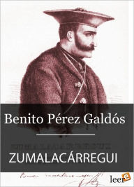 Title: Zumalacárregui (Episodios Nacionales III - 1), Author: Benito Pérez Galdós