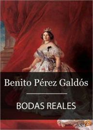 Title: Bodas reales, Author: Benito Pérez Galdós