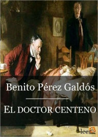 Title: El doctor Centeno, Author: Benito Pérez Galdós