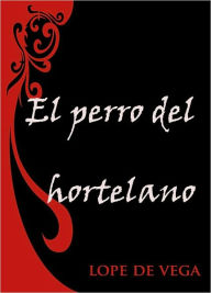 Title: El perro del hortelano, Author: Lope de Vega