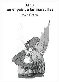 Title: Alicia en el país de las maravillas (Alice in Wonderland), Author: Lewis Carroll