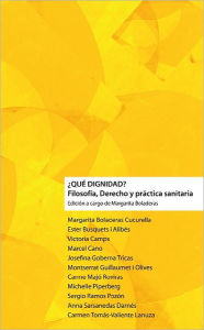 Title: Qué dignidad. Filosofía, Derecho y práctica sanitaria, Author: VV.AA.