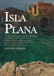 Title: Isla Plana, Author: Antonia Cortijos