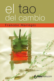 Title: El Tao del Cambio, Author: Francesc Marieges