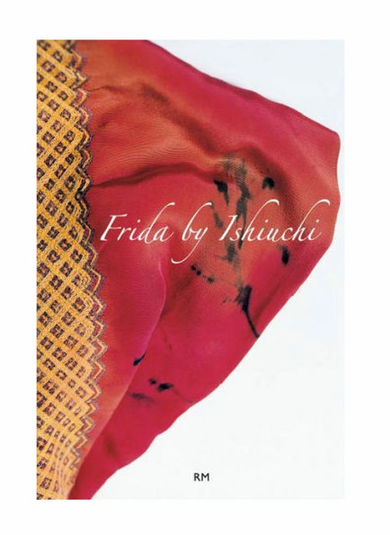 Frida by Ishiuchi: Spanish Edition