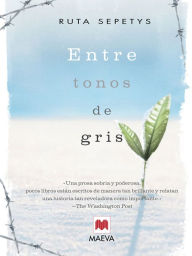 Title: Entre tonos de gris, Author: Ruta Sepetys