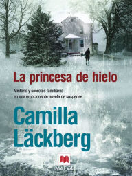 Title: La princesa de hielo (The Ice Princess), Author: Camilla Läckberg