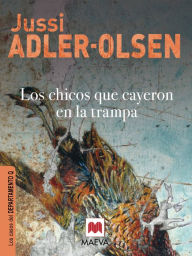 Title: Los chicos que cayeron en la trampa: Los casos del Departamento Q (The Absent One), Author: Jussi Adler-Olsen