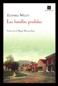 Title: Las batallas perdidas, Author: Eudora Welty