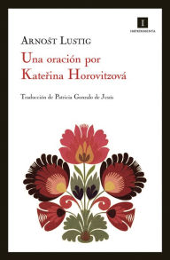 Title: Una oracion por Katerina Horovitzova, Author: Arnost Lustig