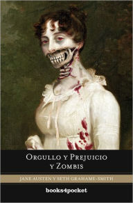 Title: Orgullo y prejuicio y zombis, Author: Seth Grahame-Smith