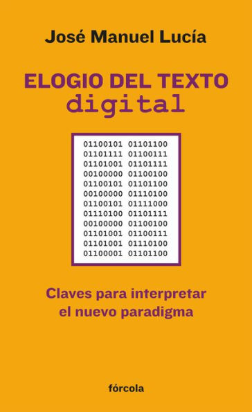 Elogio del texto digital: Claves para interpretar el nuevo paradigma