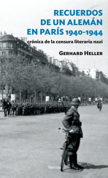 Recuerdos de un alemán en París 1940-1944: Crónica de la censura literaria nazi