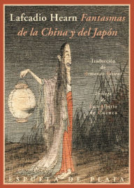 Title: Fantasmas de la China y del Japón, Author: Lafcadio Hearn