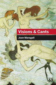 Title: Visions & Cants, Author: Joan Maragall i Gorina