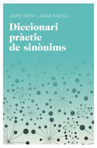 Title: Diccionari pràctic de sinònims, Author: Joana Raspall Juanola