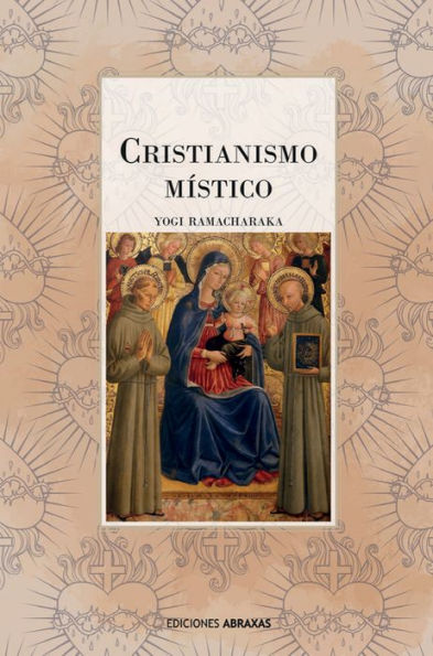 Cristianismo mï¿½stico: Las enseï¿½anzas internas del maestro
