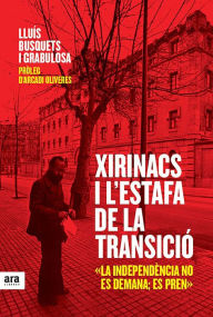 Title: Xirinacs i l'estafa de la Transició, Author: Lluís Busquets i Grabulosa