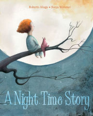 Title: A Night Time Story, Author: Roberto Aliaga