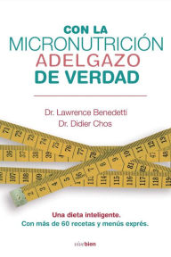 Title: Con la micronutrición adelgazo de verdad, Author: Laurence Benedetti