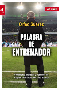 Title: Palabra de entrenador, Author: Orfeo Suárez