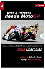 Title: Uves y ráfagas desde MotoGP, Author: Mela Chércoles