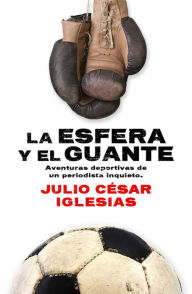 Title: La esfera y el guante, Author: Julio César Iglesias