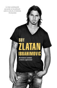 Title: Soy Zlatan Ibrahimovic, Author: Zlatan Ibrahimovic