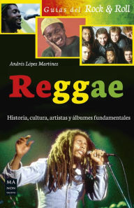 Title: Reggae: Historia, cultura, artistas y ï¿½lbumes fundamentales, Author: Andrïs Lïpez Martïnez