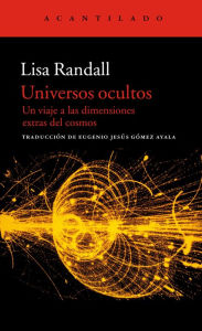 Title: Universos ocultos: Un viaje a las dimensiones extras del cosmos, Author: Lisa Randall