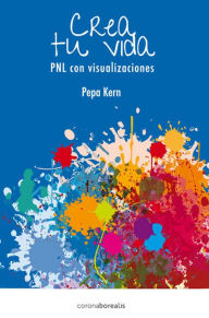 Title: Crea Tu Propia Vida, Author: Pepa Kern