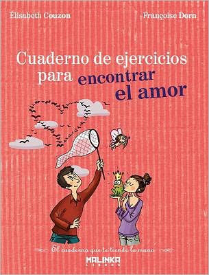 Cuaderno de ejercicios para encontrar el amor