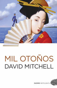 Title: Mil otoños (The Thousand Autumns of Jacob de Zoet), Author: David Mitchell