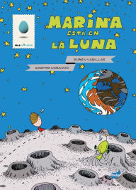 Title: Marina está en la Luna, Author: Gaspar Naranjo