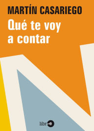 Title: Qué te voy a contar, Author: Martín Casariego