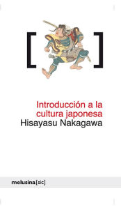 Title: Introducción a la cultura japonesa, Author: Hisayasu Nakagawa