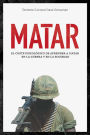 Matar: El coste psicológico de aprender a matar en la guerra y en la sociedad